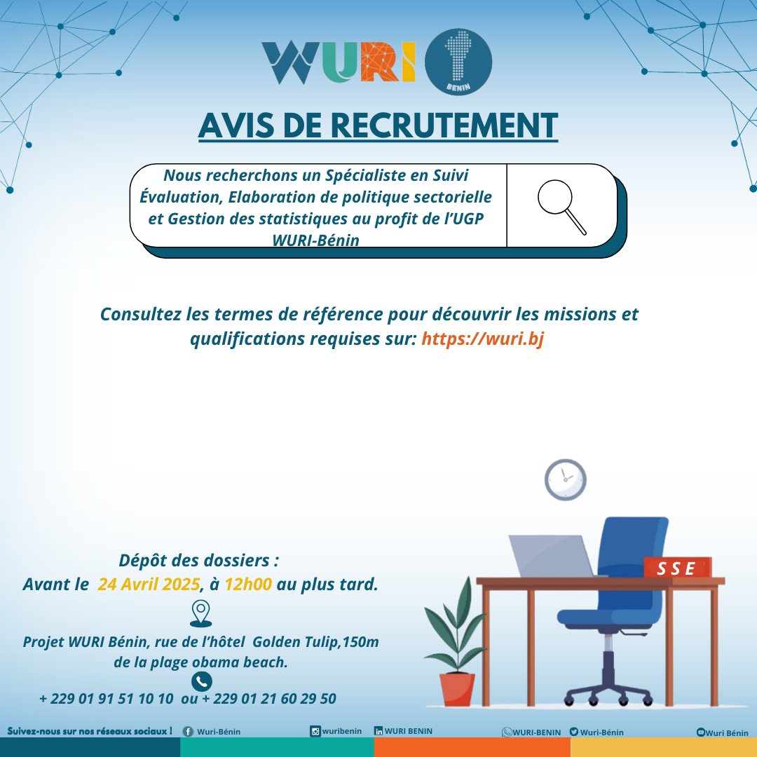 RECRUTEMENT D’UN SPÉCIALISTE EN SUIVI ÉVALUATION, ELABORATION DE POLITIQUE SECTORIELLE ET GESTION DES STATISTIQUES AU PROFIT DE L’UGP WURI BÉNIN.