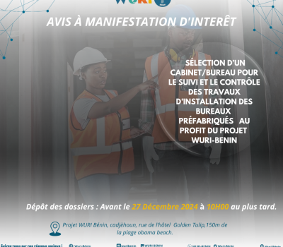 AVIS À MANIFESTATION D’INTÉRÊT pour le recrutement d’un  Cabinet/Bureau pour le Suivi et le Contrôle des Travaux d’Installation de Bureaux Préfabriqués au Profit du Projet WURI-BENIN